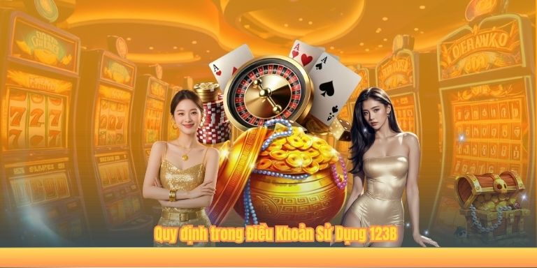 ĐIỀU KHOẢN SỬ DỤNG Quy định trong Điều Khoản Sử Dụng 123B