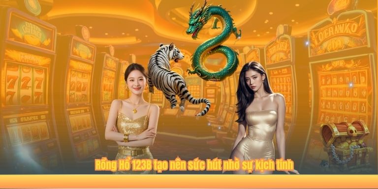 Rồng Hổ 123B – Game Thử Vận May Thay Đổi Tất Cả Rồng Hổ 123B tạo nên sức hút nhờ sự kịch tính