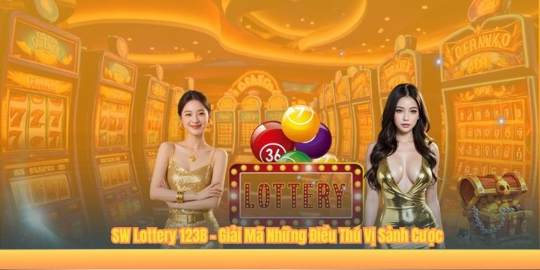 SW Lottery 123B – Giải Mã Những Điều Thú Vị Sảnh Cược SW Lottery 123B – Giải Mã Những Điều Thú Vị Sảnh Cược